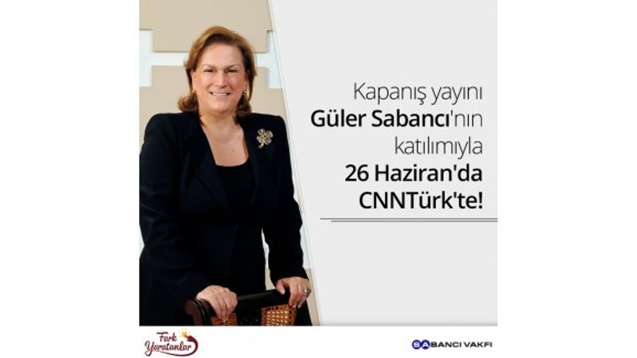 Güler Sabancı;”Fark Yaratanlar ülkemiz için umut ve gurur verici”