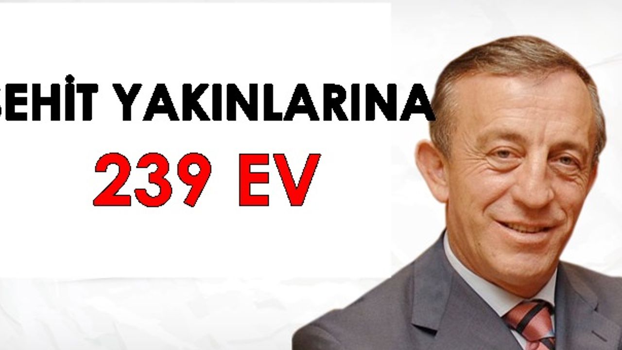 Ali Ağaoğlu;” Levent’te 239 şehit ailesine 239 ev yaparım”