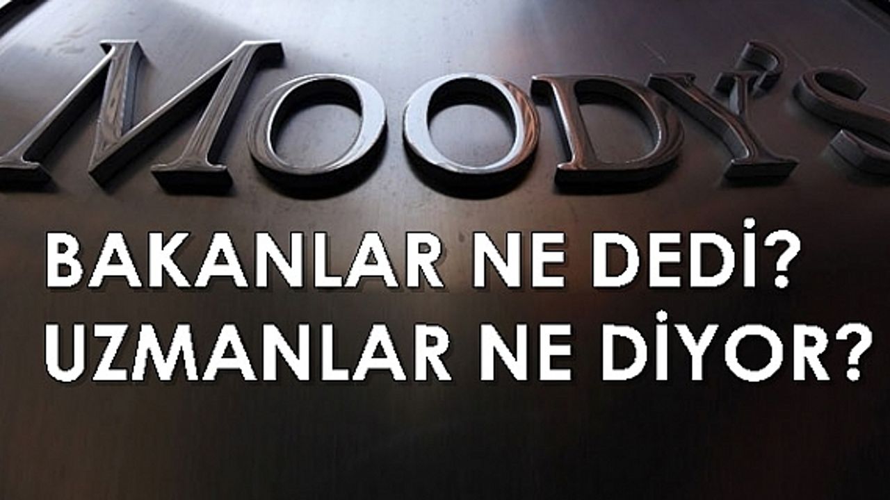 Moody's kararına bakanlar ve uzmanlardan tepki: "siyasi ve subjektif"