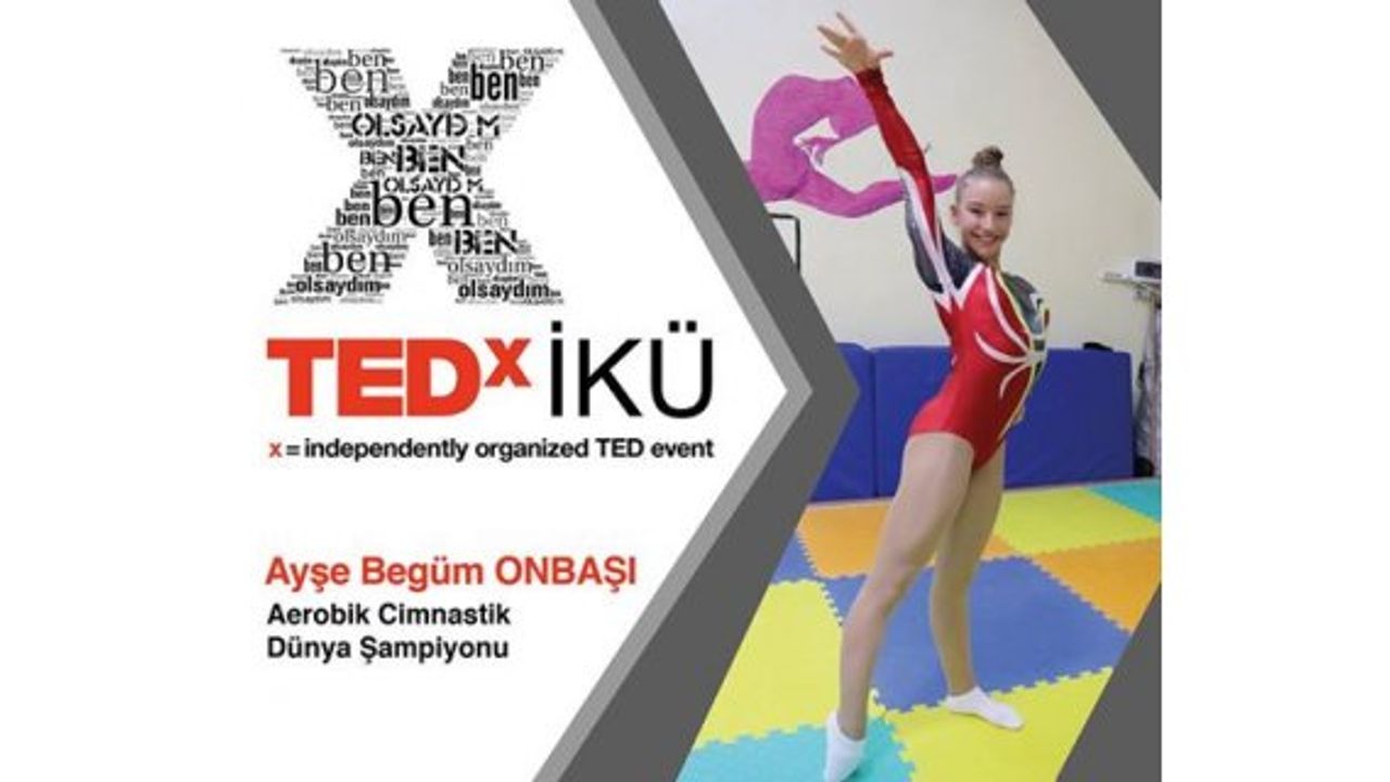 Dünya Şampiyonu Ayşe Begüm Onbaşı, TEDx’te   