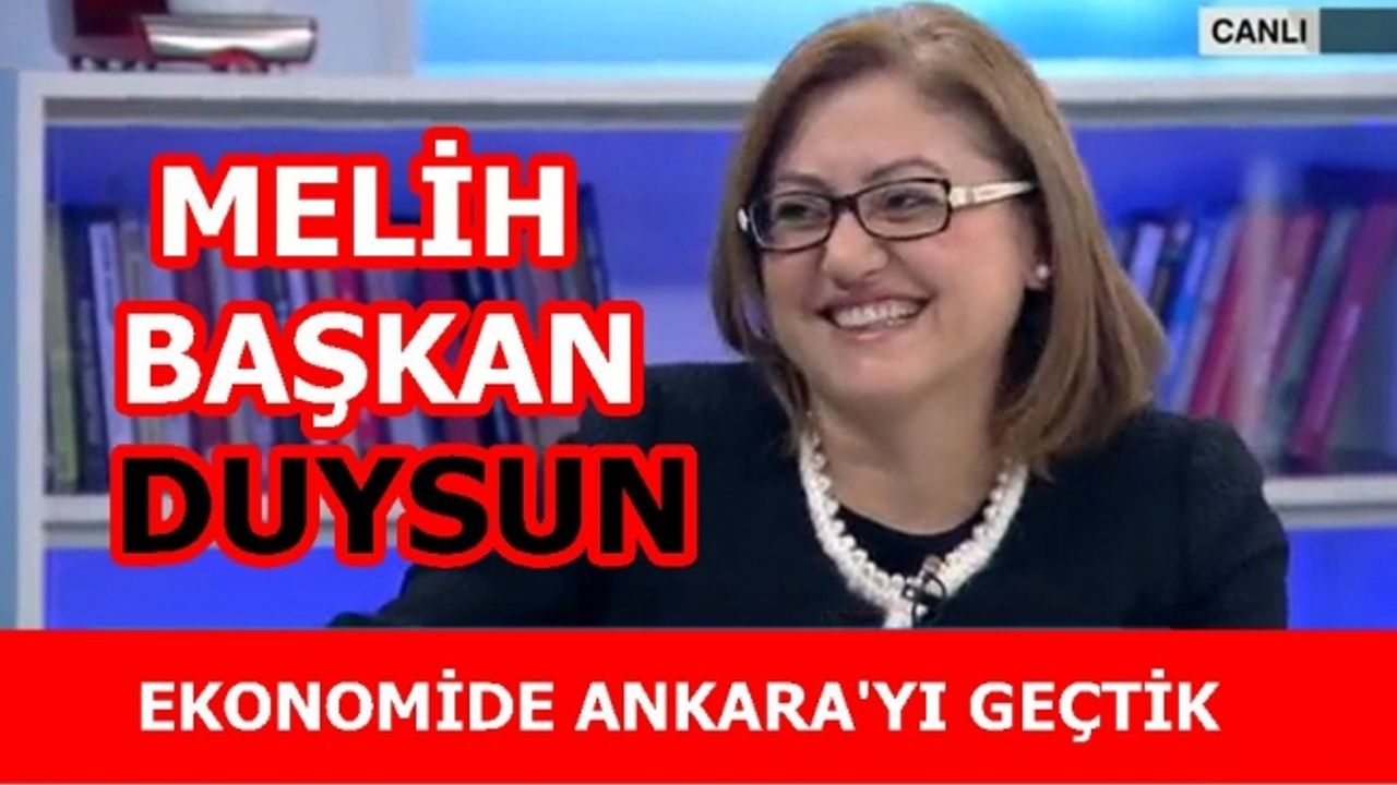 ​Fatma Şahin;"​Türkiye ekonomi​s​inde 5’inciyiz. Ankara’yı geçtik. Melih Başkan duysun"