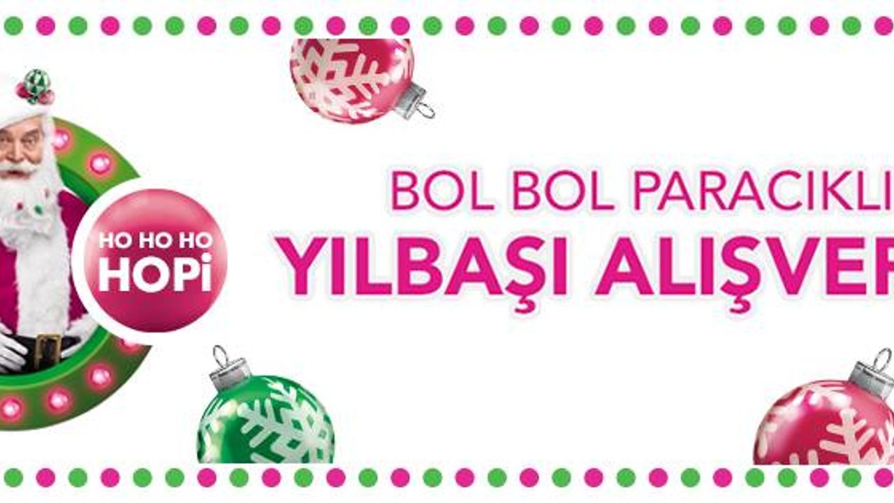 Hopi’den bol paracıklı yılbaşı alışverişi fırsatı