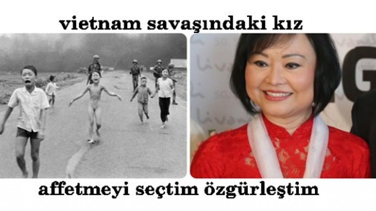 Vietnam'da napalm bombasıyla yanan Kim Phuc,"Öfke duyacağıma affetmeyi öğrendim, özgürleştim"