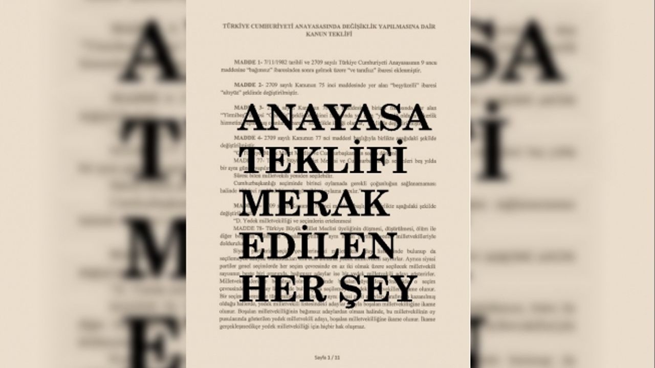 Yeni Anayasa değişikliği teklifi hakkında merak edilen her şey