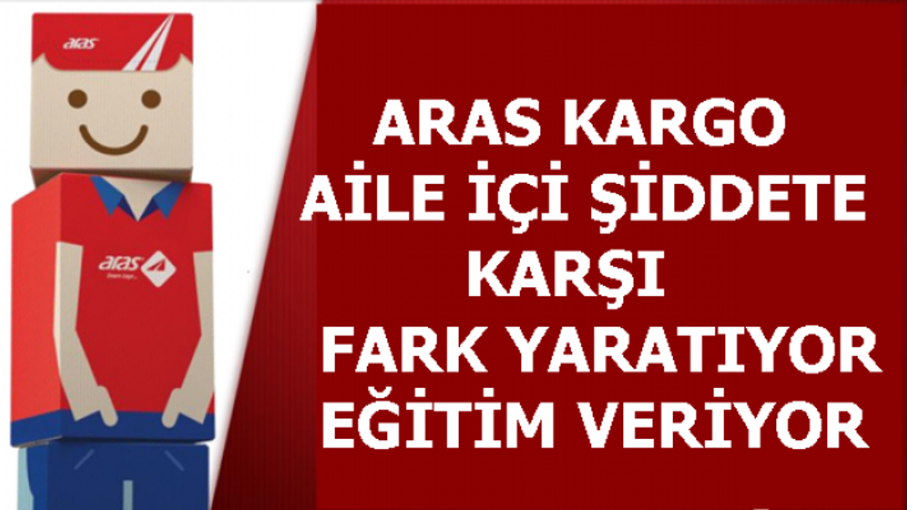 Aras Kargo, kadına yönelik aile içi şiddete karşı fark yaratıyor