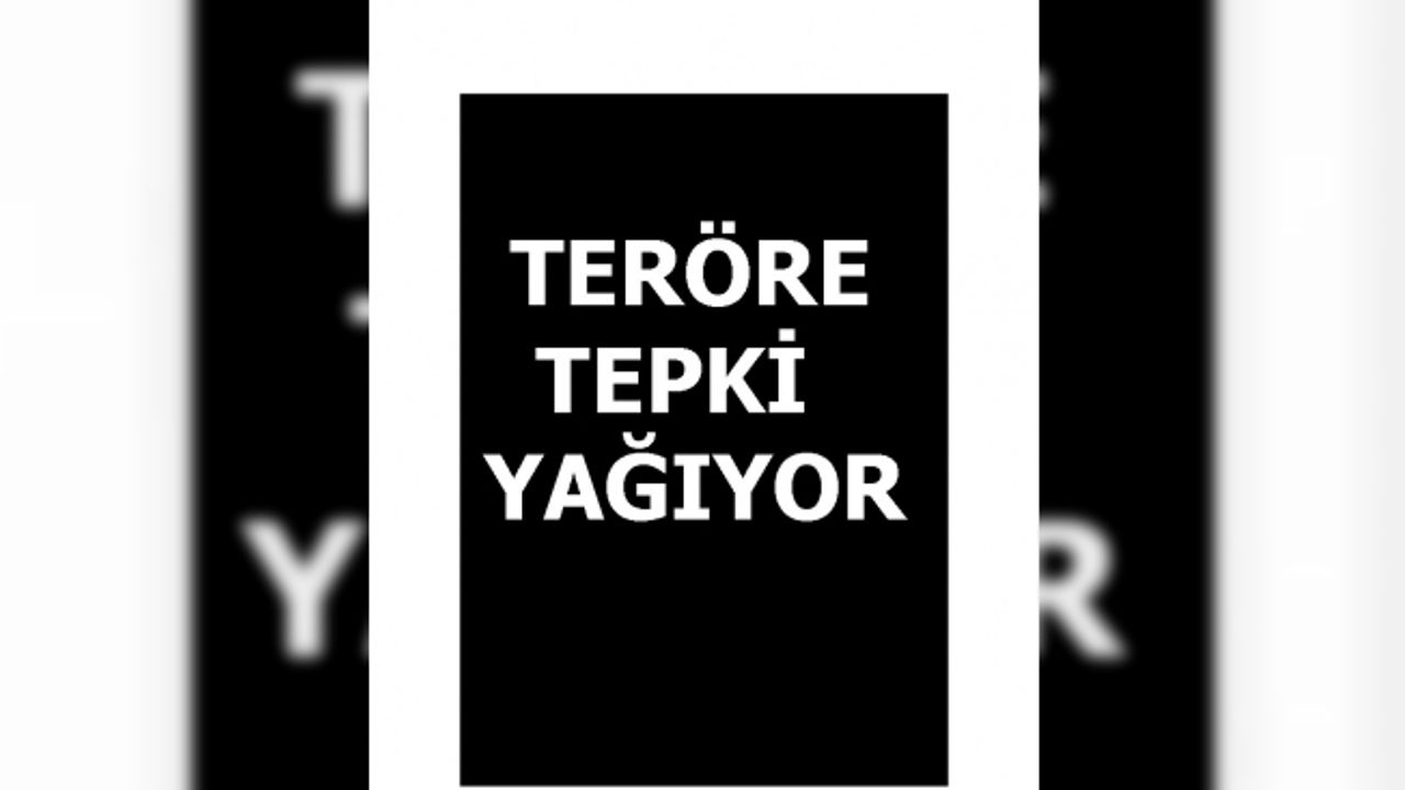 Türkiye'den teröre ortak tepki
