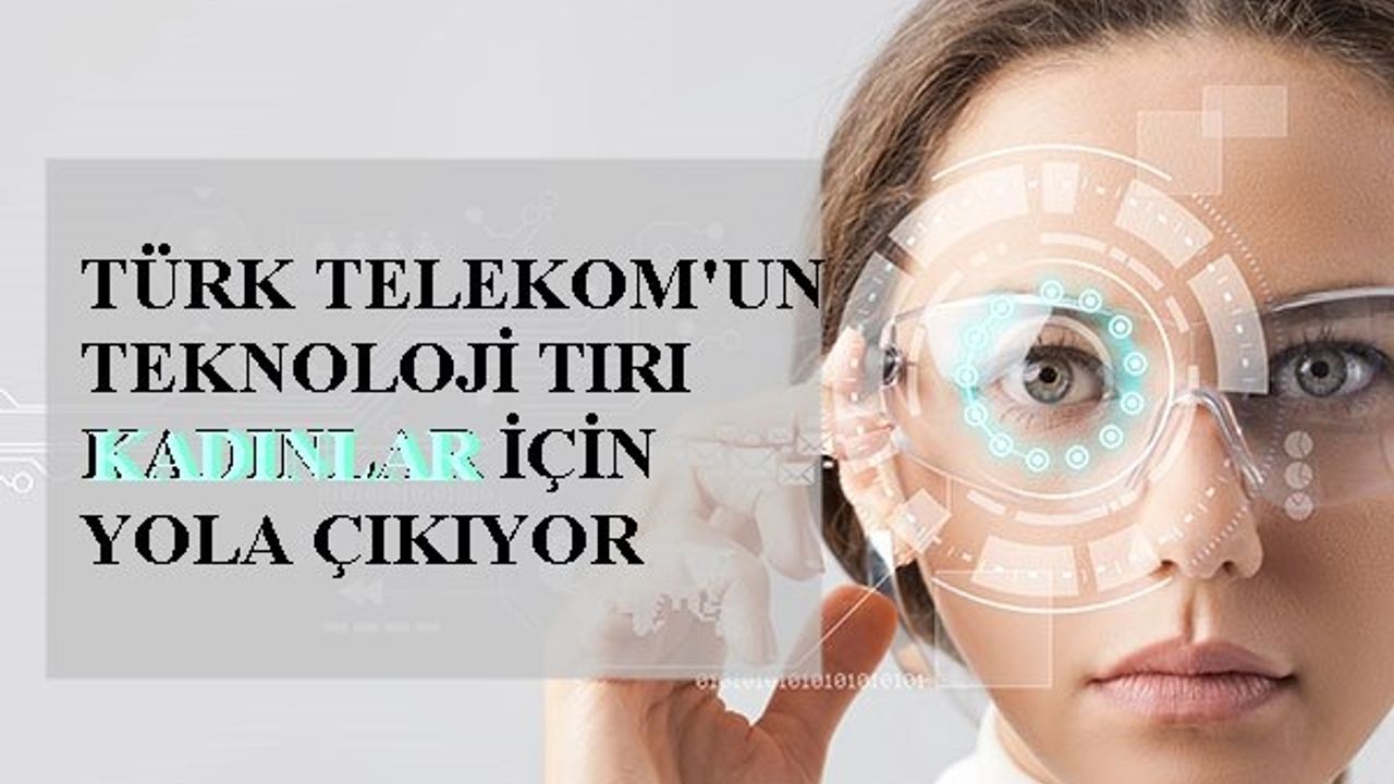 Türk Telekom'dan kadınlara ücretsiz teknoloji eğitimi