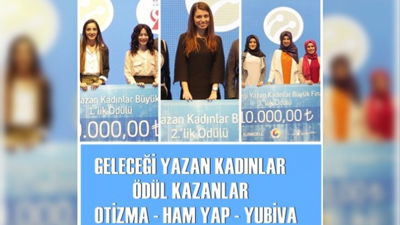 Geleceği Yazan Kadınlar projesinde Otizmo, Ham Yap ve Yubiva ödül kazandı