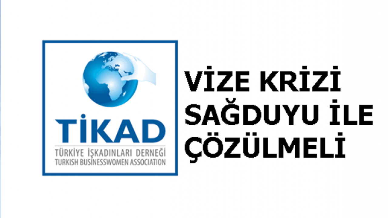 TİKAD:"ABD'nin vize kararı talihsiz bir karar, vize krizi sağduyuyla çözülmeli"