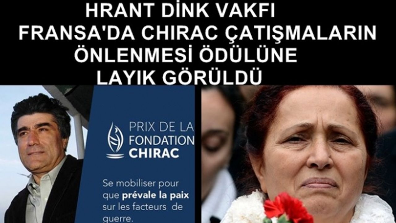 Hrant Dink Vakfı'na Fransa'dan Chirac Çatışmaların Önlenmesi Ödülü