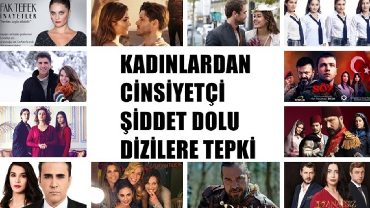 Kadınlardan cinsiyetçi, şiddet dolu dizilere tepki; evlerden ırak diziler
