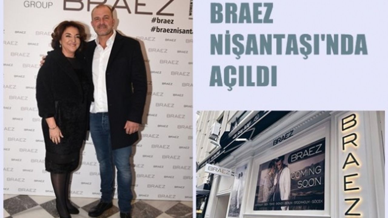 Nur Ger'in hayali gerçek oldu, Braez'in İstanbul mağazası açıldı