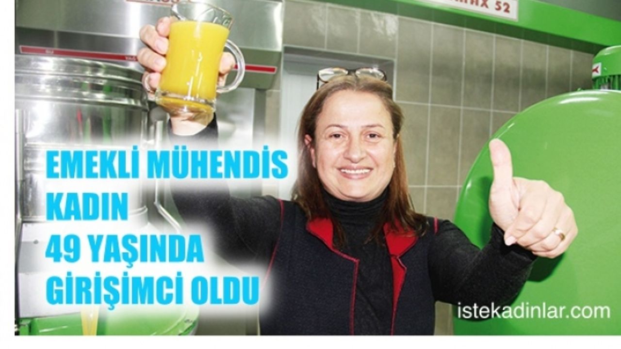 Emekli mühendis kadın 49 yaşında girişimci oldu