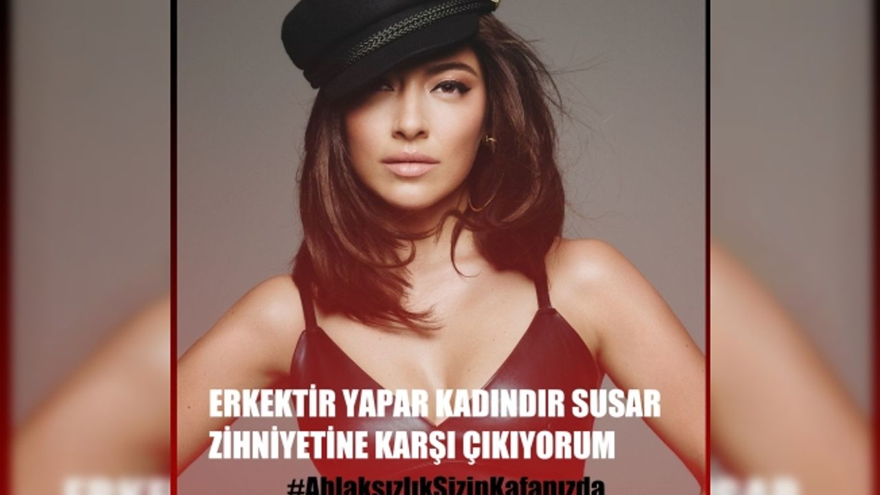 Hadise;"Erkektir yapar, kadındır susar zihniyeti'ne karşı çıkıyorum. #AhlaksızlıkSizinKafanızda"