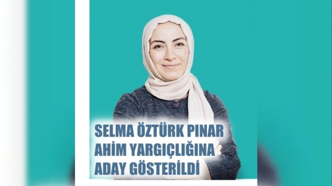 Selma Öztürk Pınar, AHİM yargıçlığına aday gösterildi, Selma Öztürk Pınar kimdir?