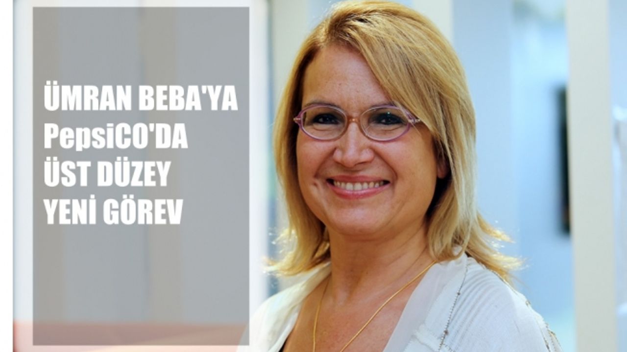 Ümran Beba'ya PepsiCo'da üst düzey atama