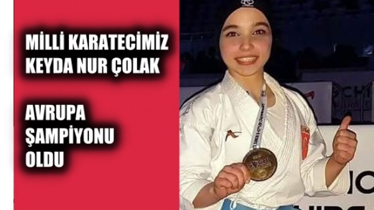 Milli Karatecimiz Keyda Nur Çolak, Avrupa şampiyonu oldu