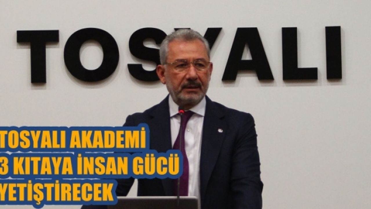 Tosyalı Akademi 3 kıtaya işgücü yetiştirecek