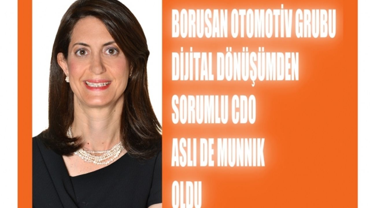 Borusan Otomotiv’de Dijital Dönüşüm CDO'su Aslı de Munnink oldu