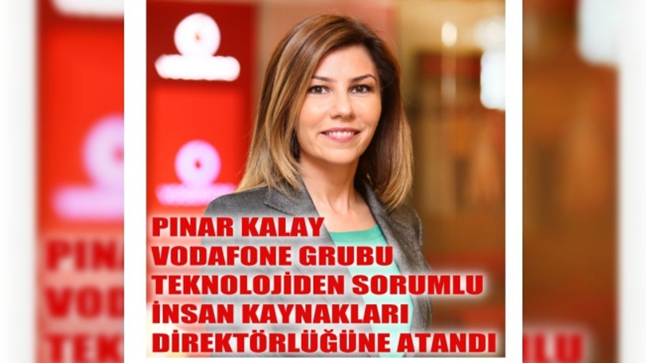 Pınar Kalay, Vodafone Grubu'na transfer oldu