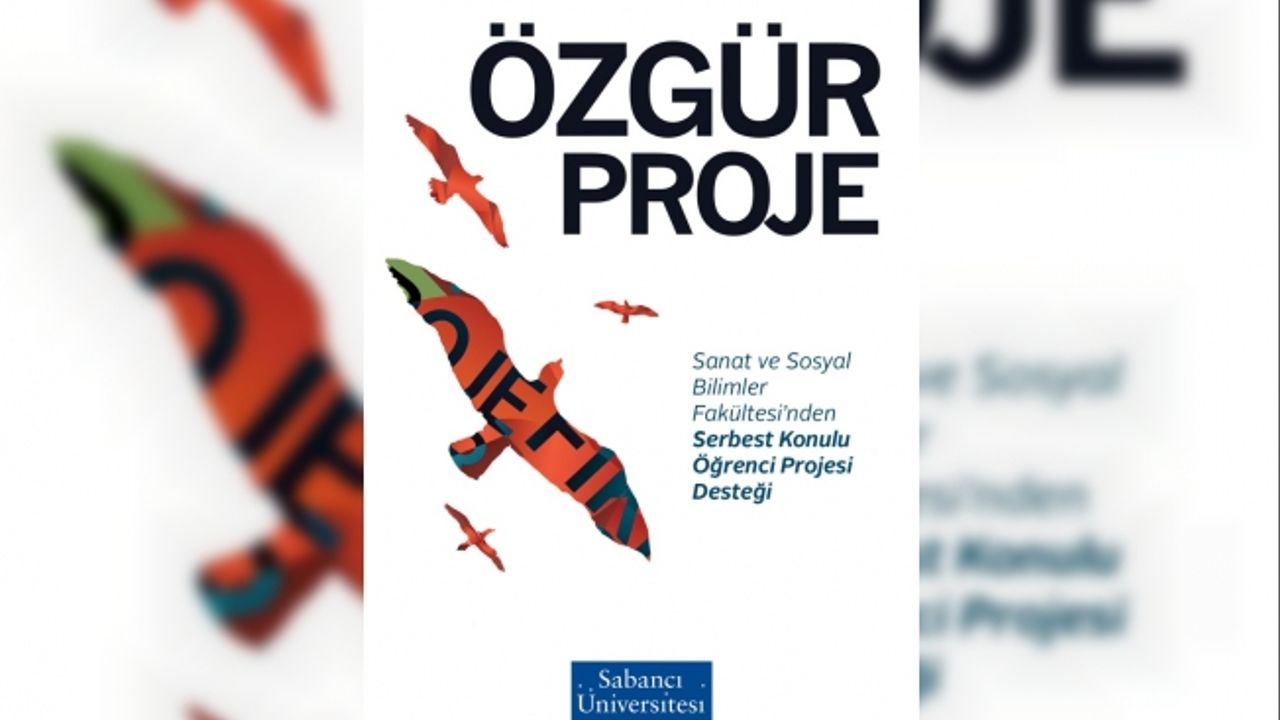 Sabancı Üniversitesi’nden tüm üniversite öğrencileri için büyük fırsat: “ÖZGÜR PROJE”
