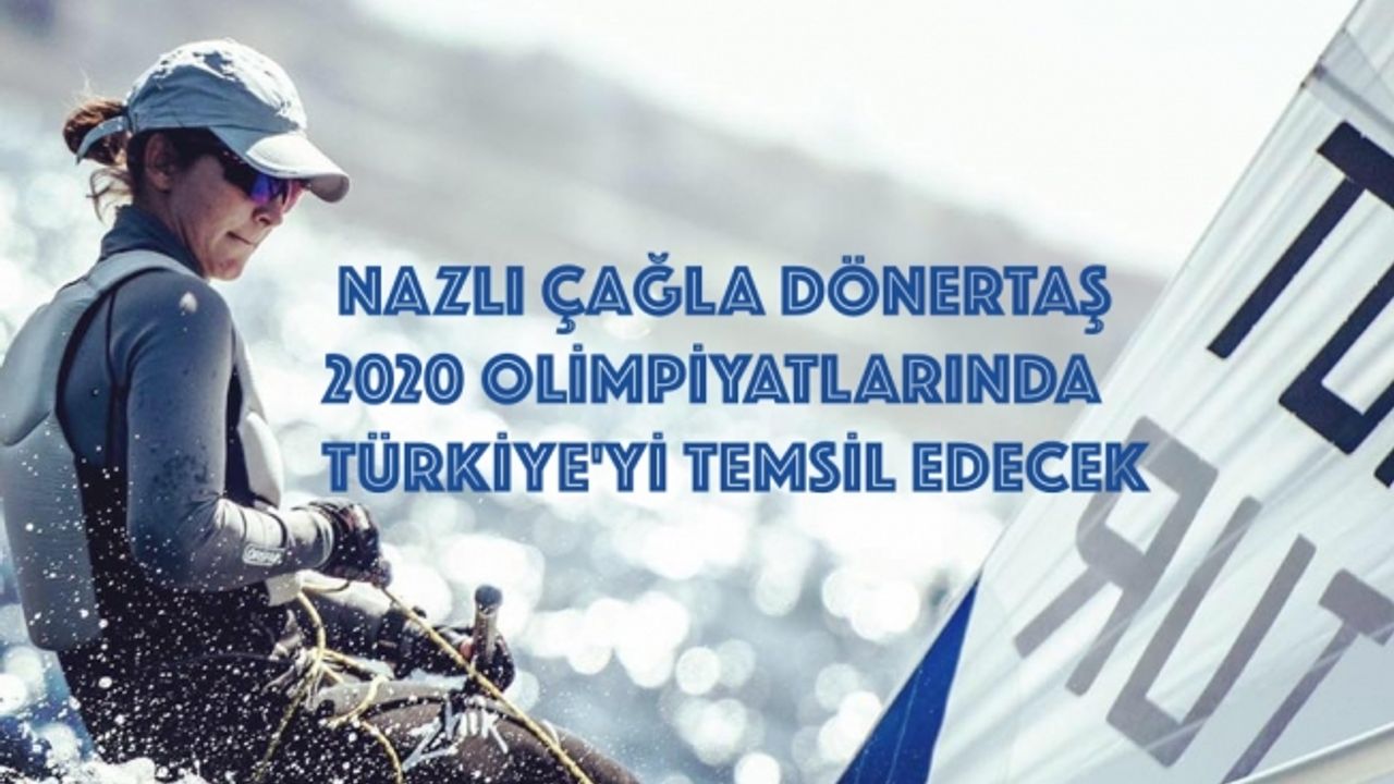 Nazlı Çağla Dönertaş, 2020 Tokyo Olimpiyat Oyunları’nda yarışacak