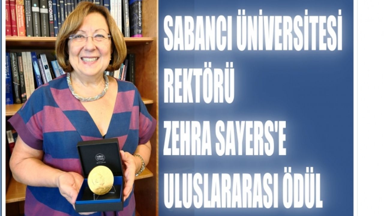 Sabancı Üniversitesi Rektörü Zehra Sayers’e Uluslararası Ödül