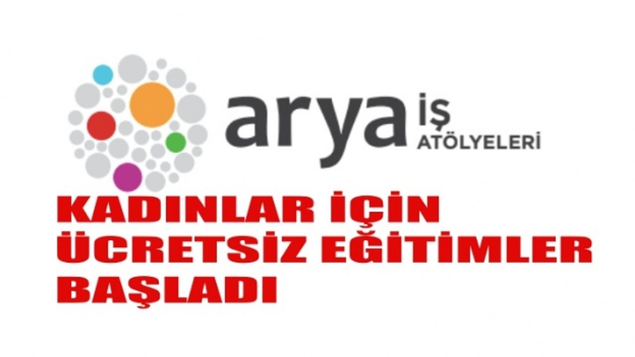 Arya ile İş Bankası, kadın girişimciler için ücretsiz atölye başlattı
