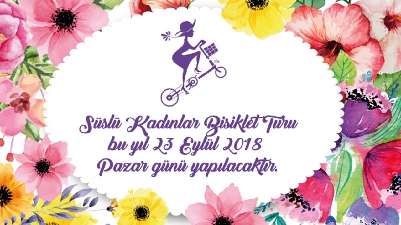 Kadınlar, 23 Eylül'de Süslü Kadınlar Bisiklet Turu'nda buluşuyor