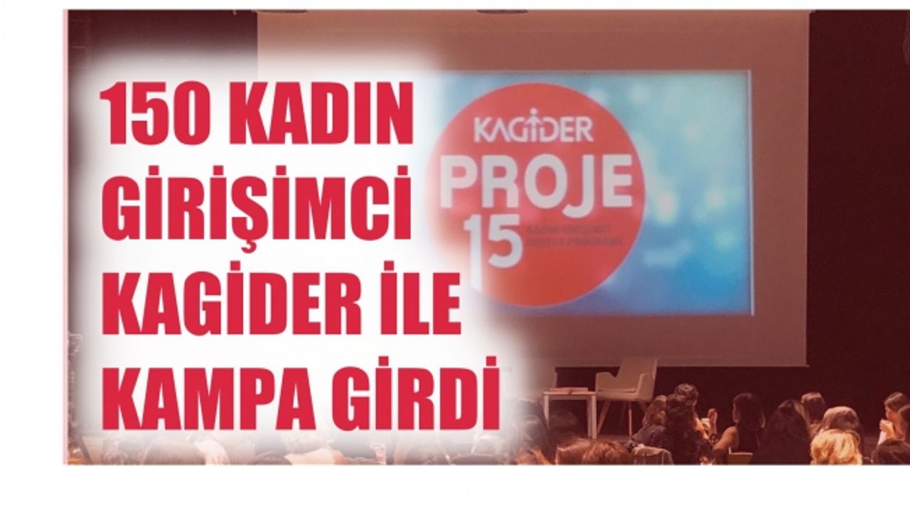 KAGİDER kampında 150 kadın girişimci eğitim aldı