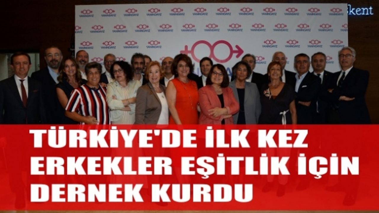 Türkiye’de bir ilk: Erkekler toplumsal cinsiyet eşitliği için 'Yanındayız' derneğini kurdu