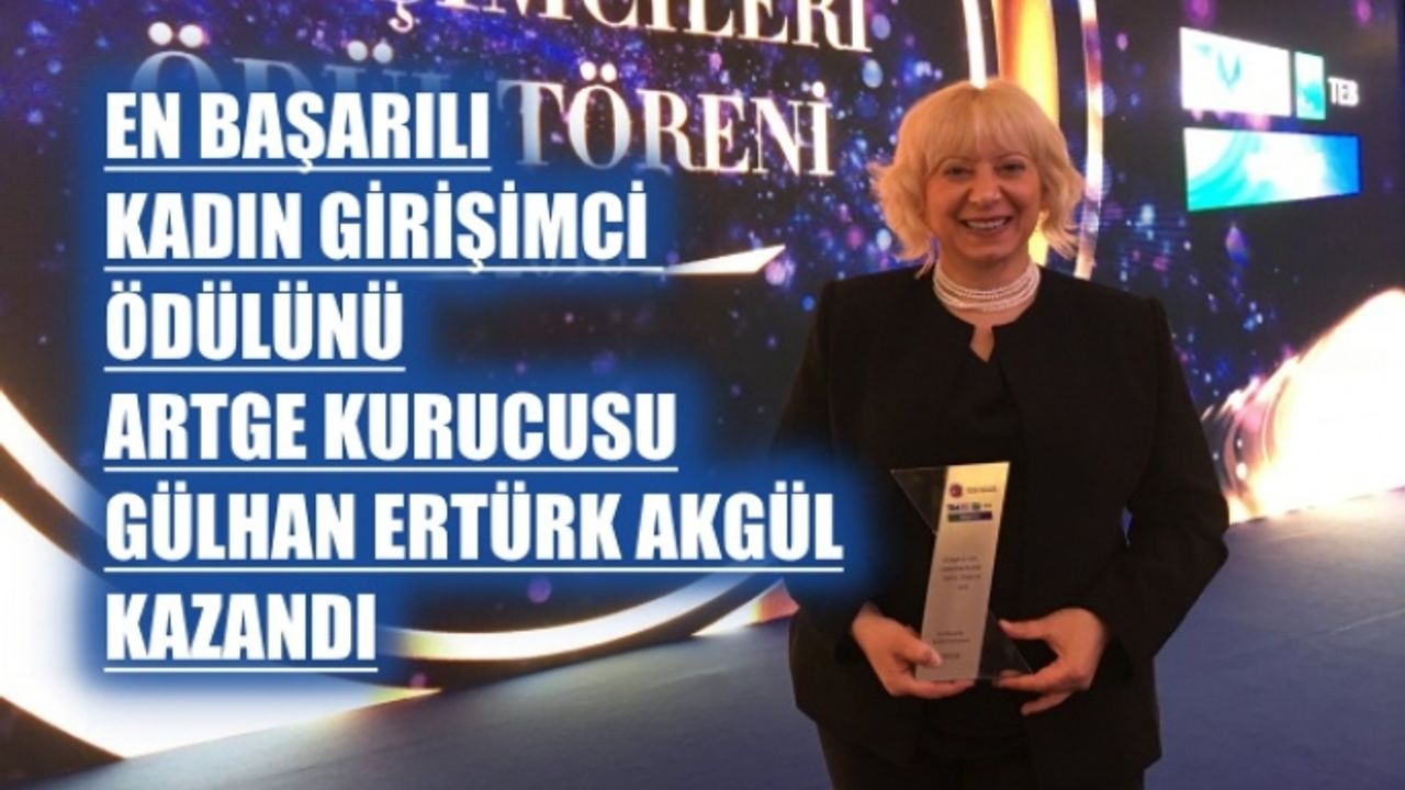 TİM-TEB, 'En Başarılı Kadın Girişimci' ödülünü Artge kurucusu Gülhan Ertürk Akgül kazandı