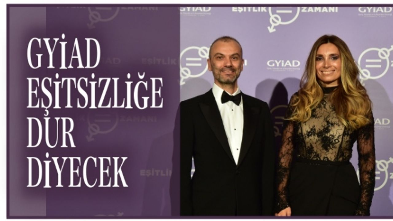 GYİAD, Eşitlik Hareketi ile iş dünyasında cinsiyet eşitsizliğine ‘dur’ diyecek