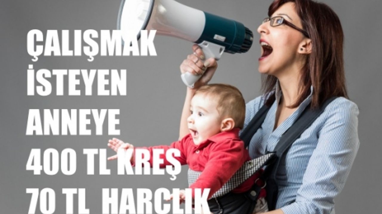 İş'te Anne Projesi ile çalışmak isteyen anneye 70 TL harçlık, 400 TL kreş desteği verilecek