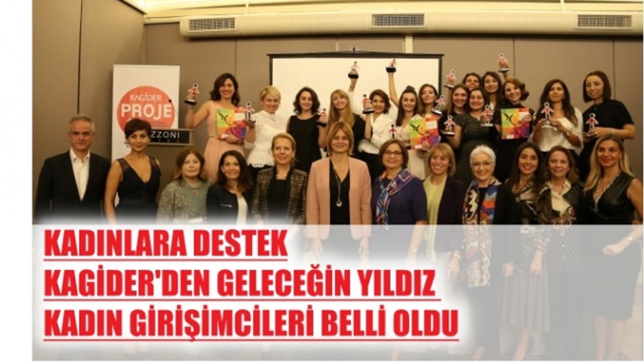 KAGİDER'in geleceğin yıldız kadın girişimcileri belli oldu