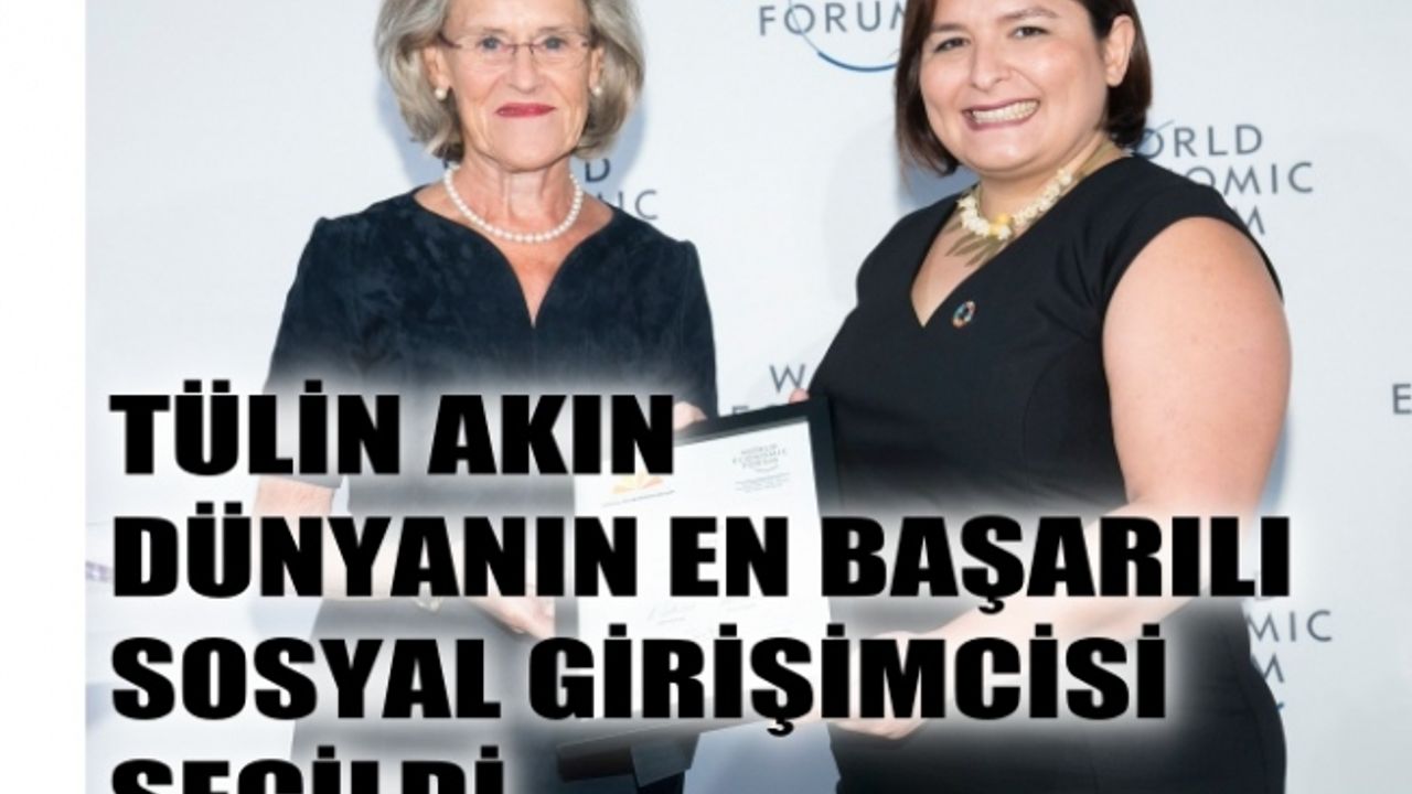 Tülin Akın, dünyanın en başarılı sosyal girişimcisi seçildi