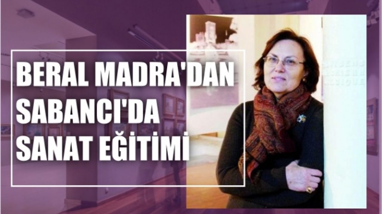 Beral Madra'dan Sabancı Müzesi'nde Sanat Eğitimi