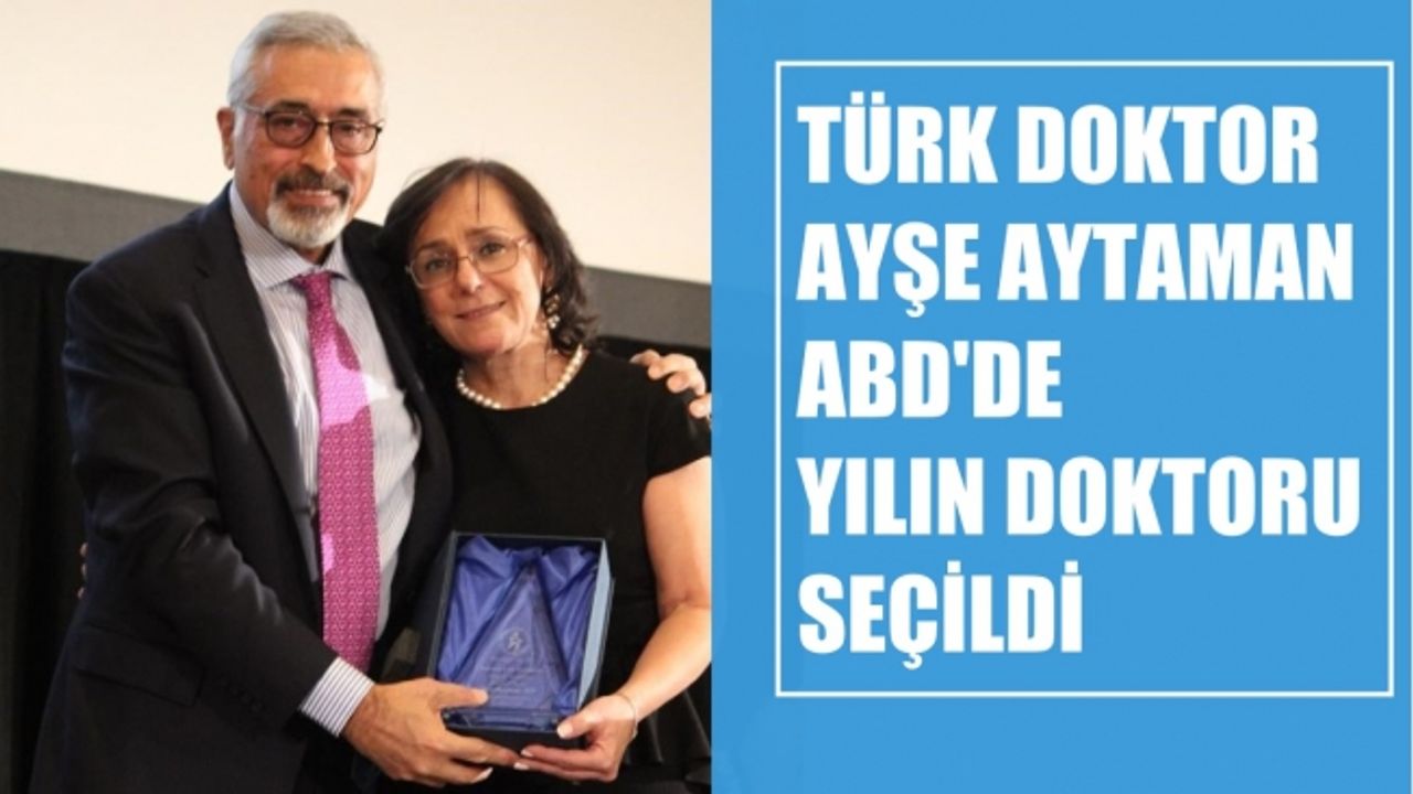 Türk Doktor Ayşe Aytaman, ABD’de “Yılın Doktoru” Seçildi
