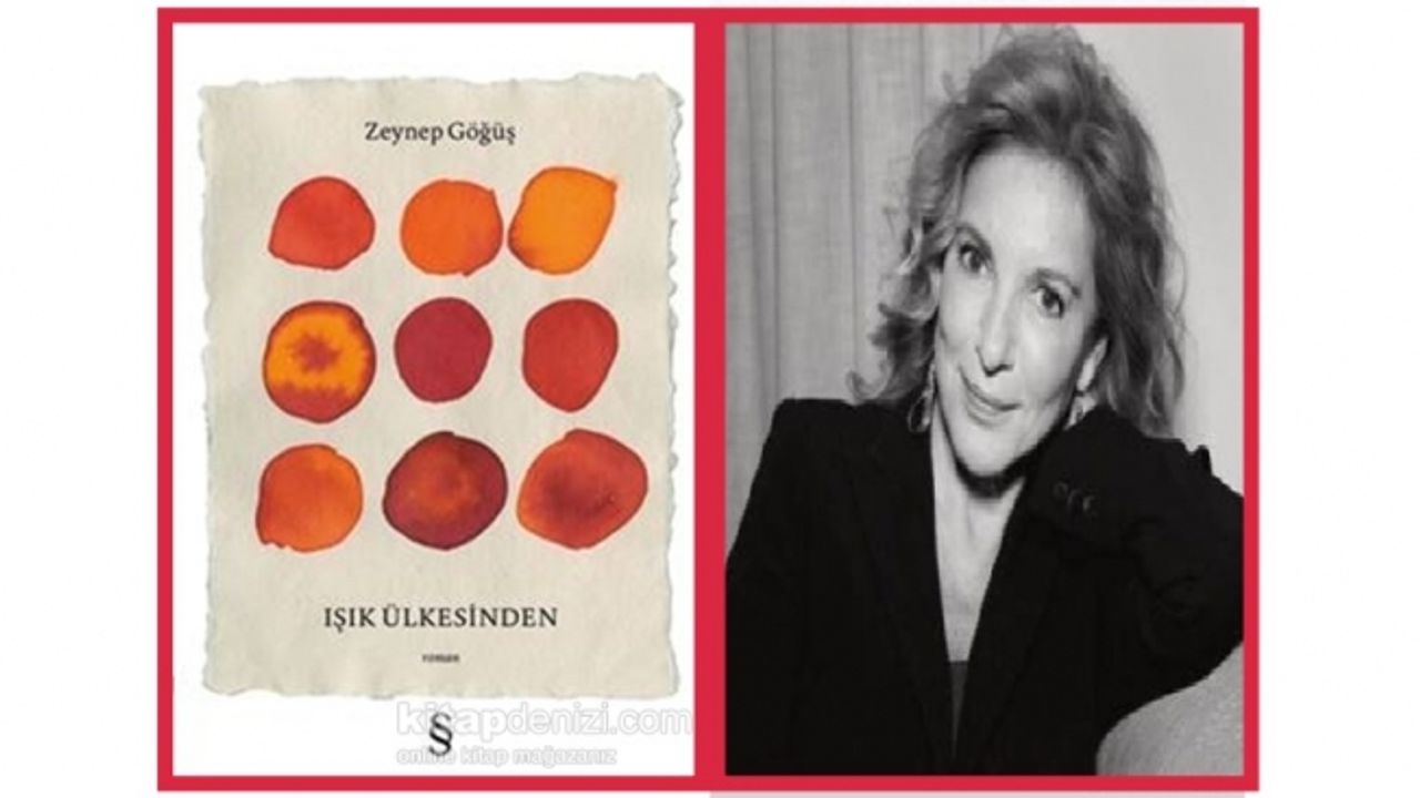 Zeynep Göğüş'ün romanı Işık Ülkesinden okuyucuyla buluştu