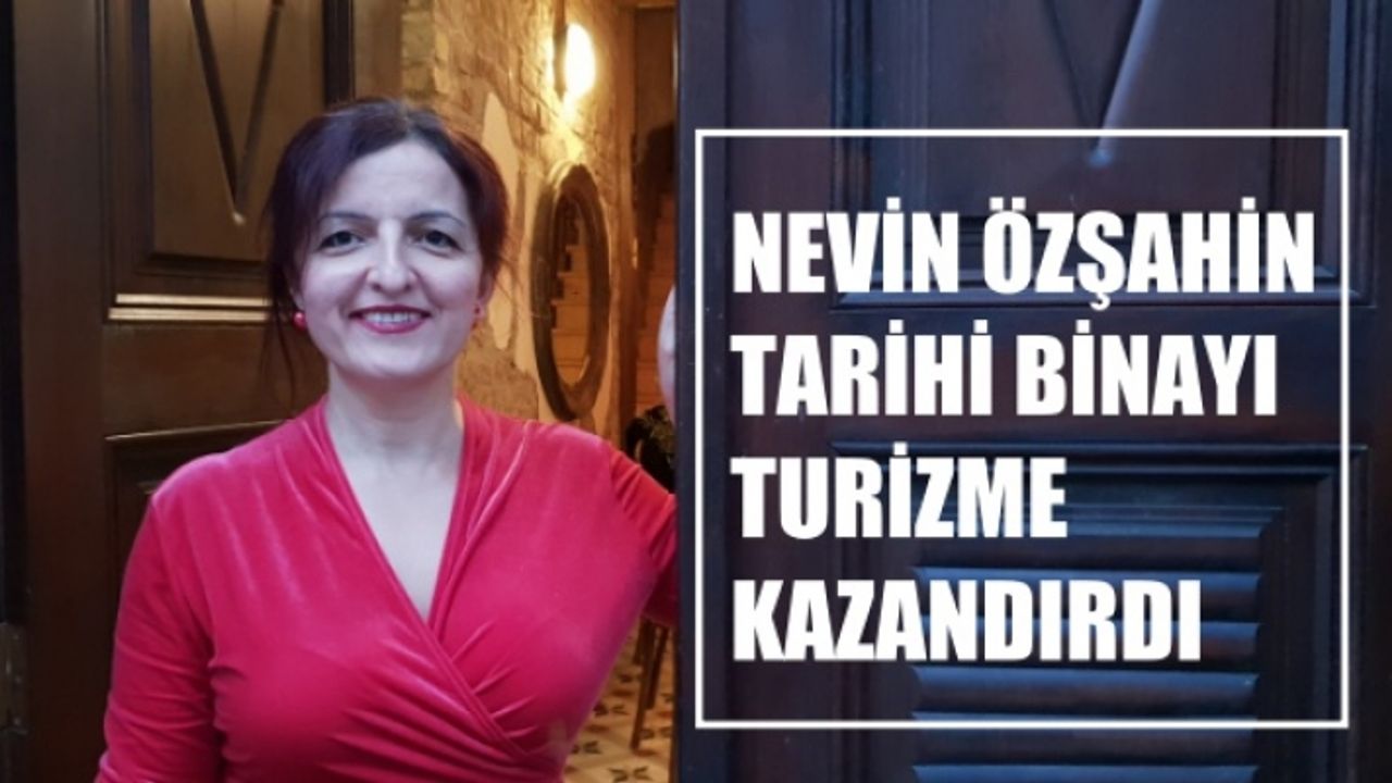 Emekli bankacı Nevin Özşahin, Ayvansaray'daki tarihi binayı turizme kazandırdı