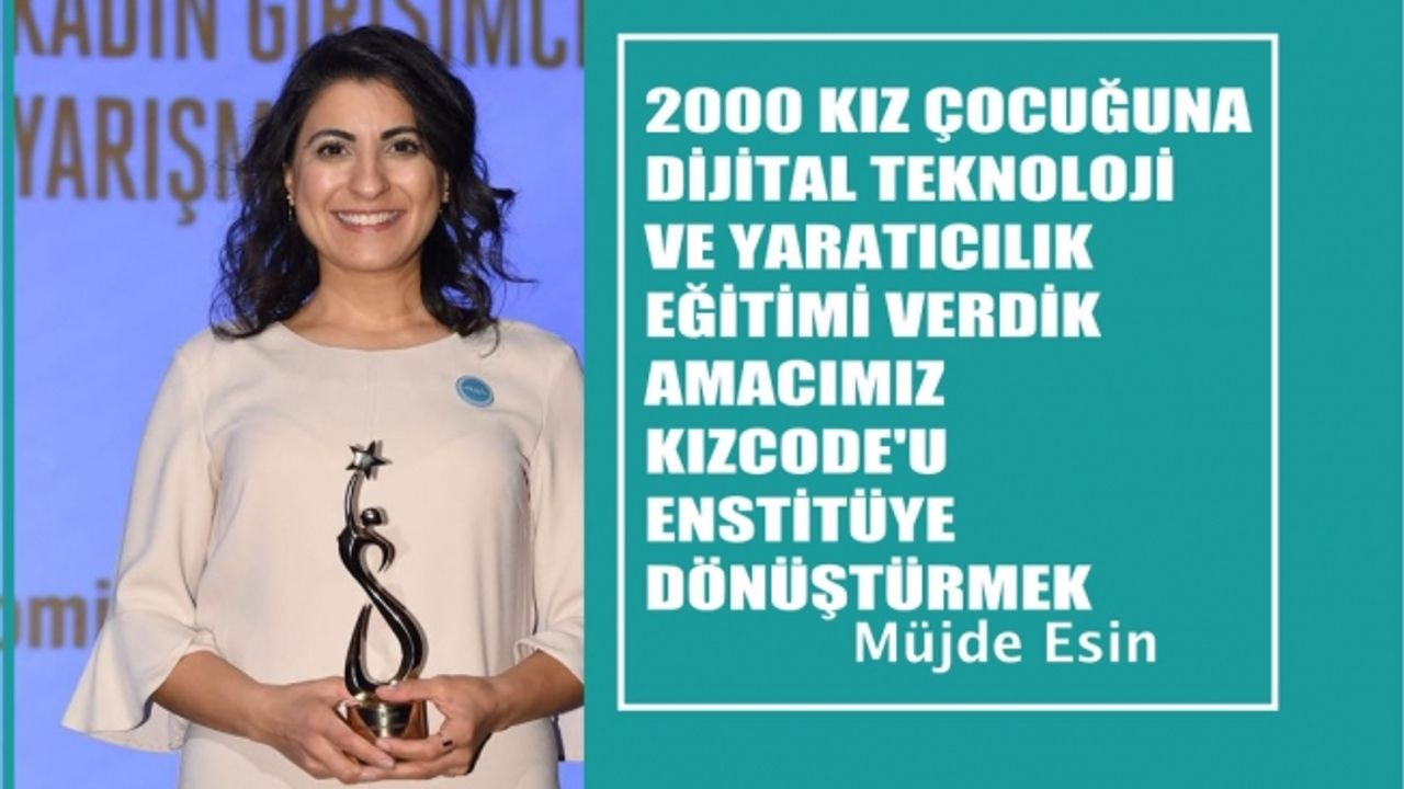 KızCode Kurucusu Müjde Esin, "2000 kız çocuğuna dijital teknoloji ve yaratıcılık eğitimi verdik"
