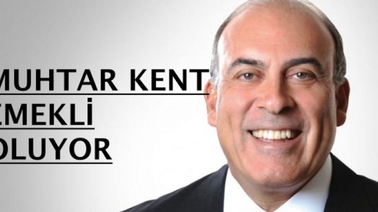Muhtar Kent, emekli olarak Coca-Cola'ya veda ediyor
