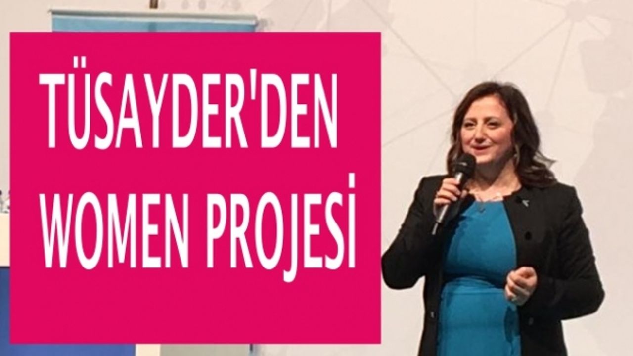 TÜSAYDER,  kadın satınalmacıları artırmak için TÜSAYDER WOMEN kurdu