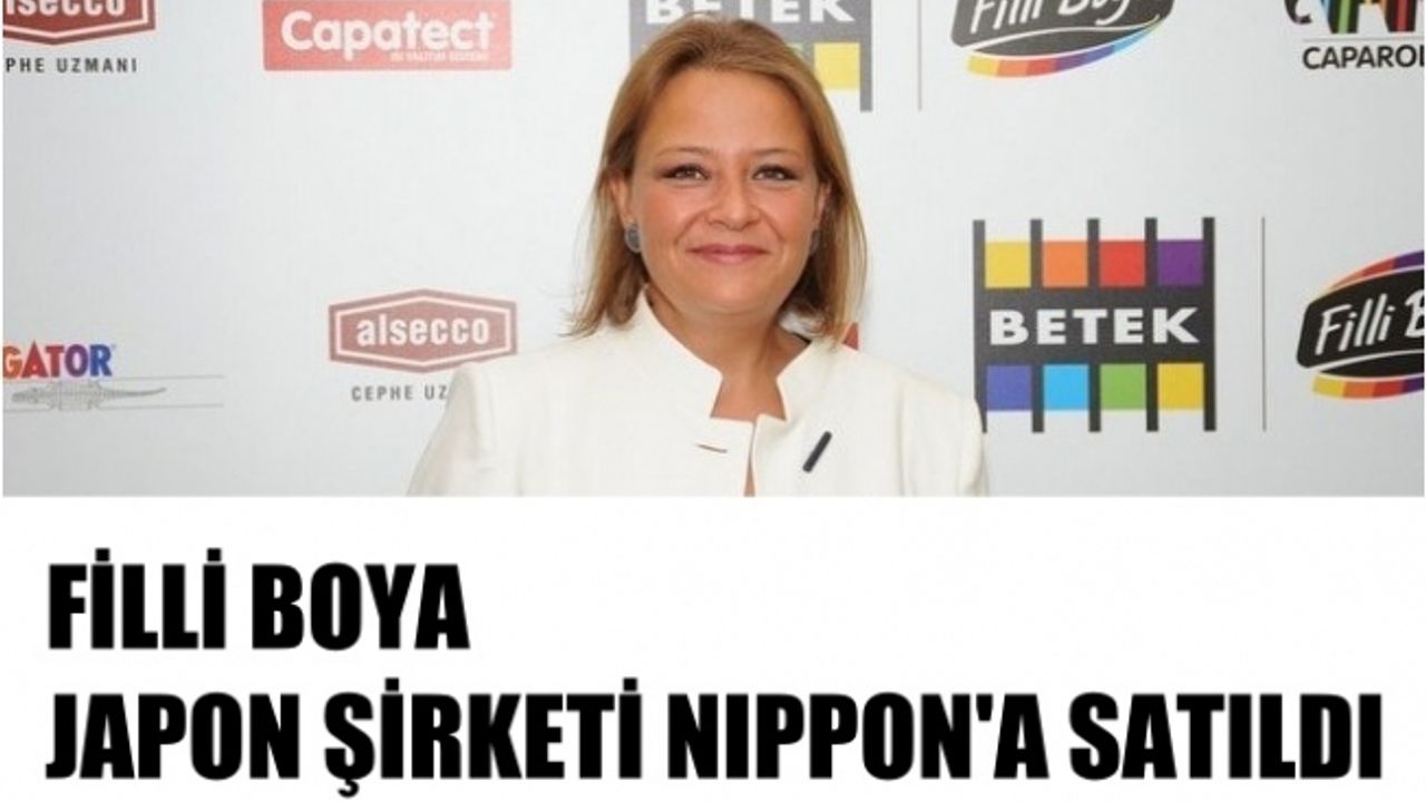 Gözde Akpınar, Filli Boya'yı Japon şirketi Nippon'a sattı