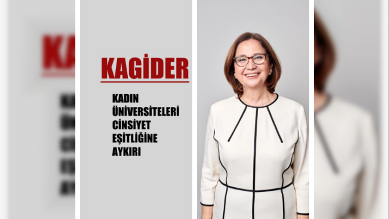 KAGİDER, "Kadın üniversiteleri cinsiyet eşitliğine aykırı"