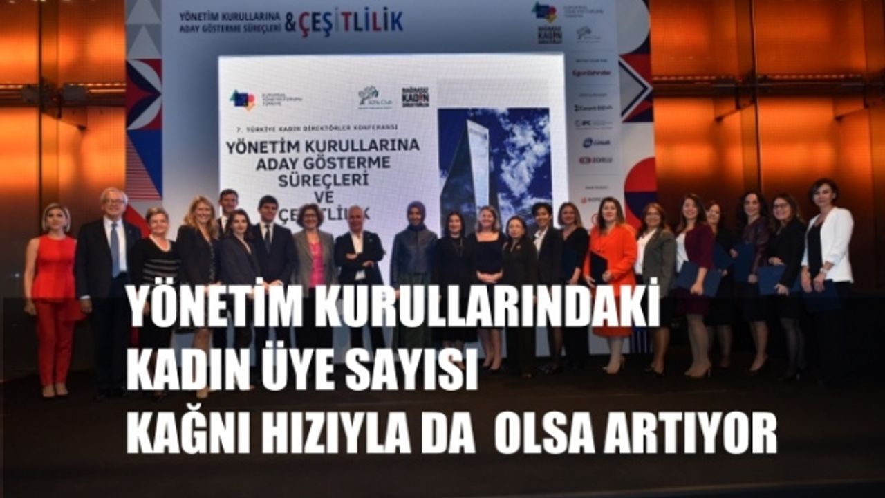 Yönetim Kurullarında Kadın Üyelerin Sayısı Az Da Olsa Artmaya Devam Ediyor