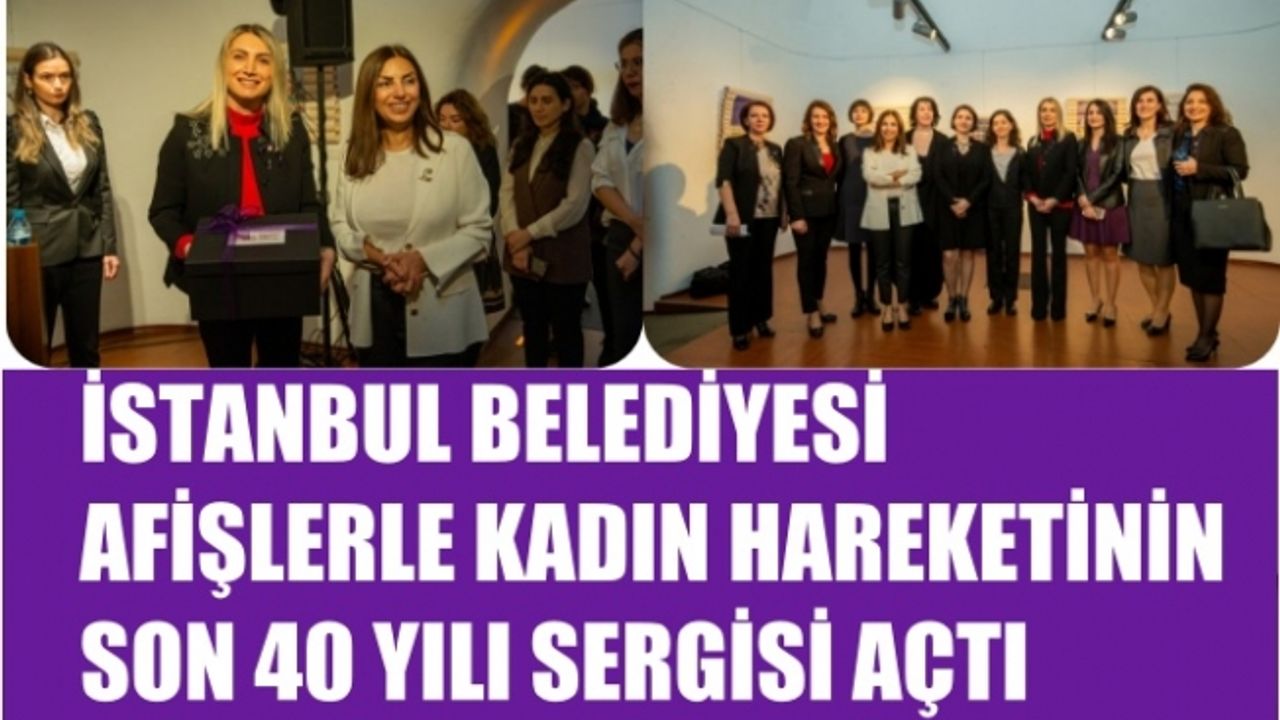 Afişlerle Kadın Hareketinin Son 40 Yılı Sergisi Açıldı