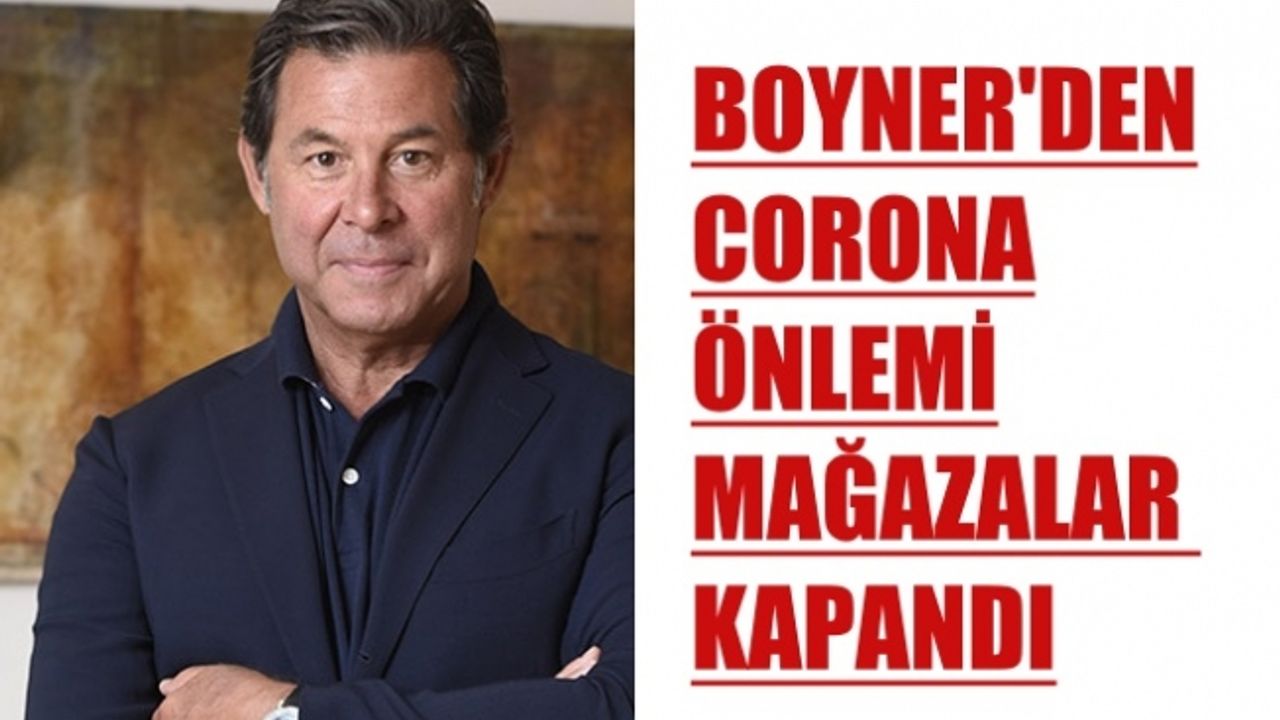 Boyner'den Korona Virüs Önlemi, Tüm Mağazalar Kapandı