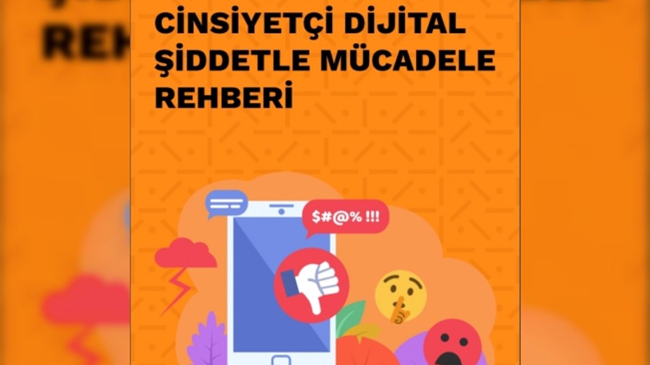Cinsiyetçi Dijital Şiddetle Mücadele İçin Rehber Hazırlandı
