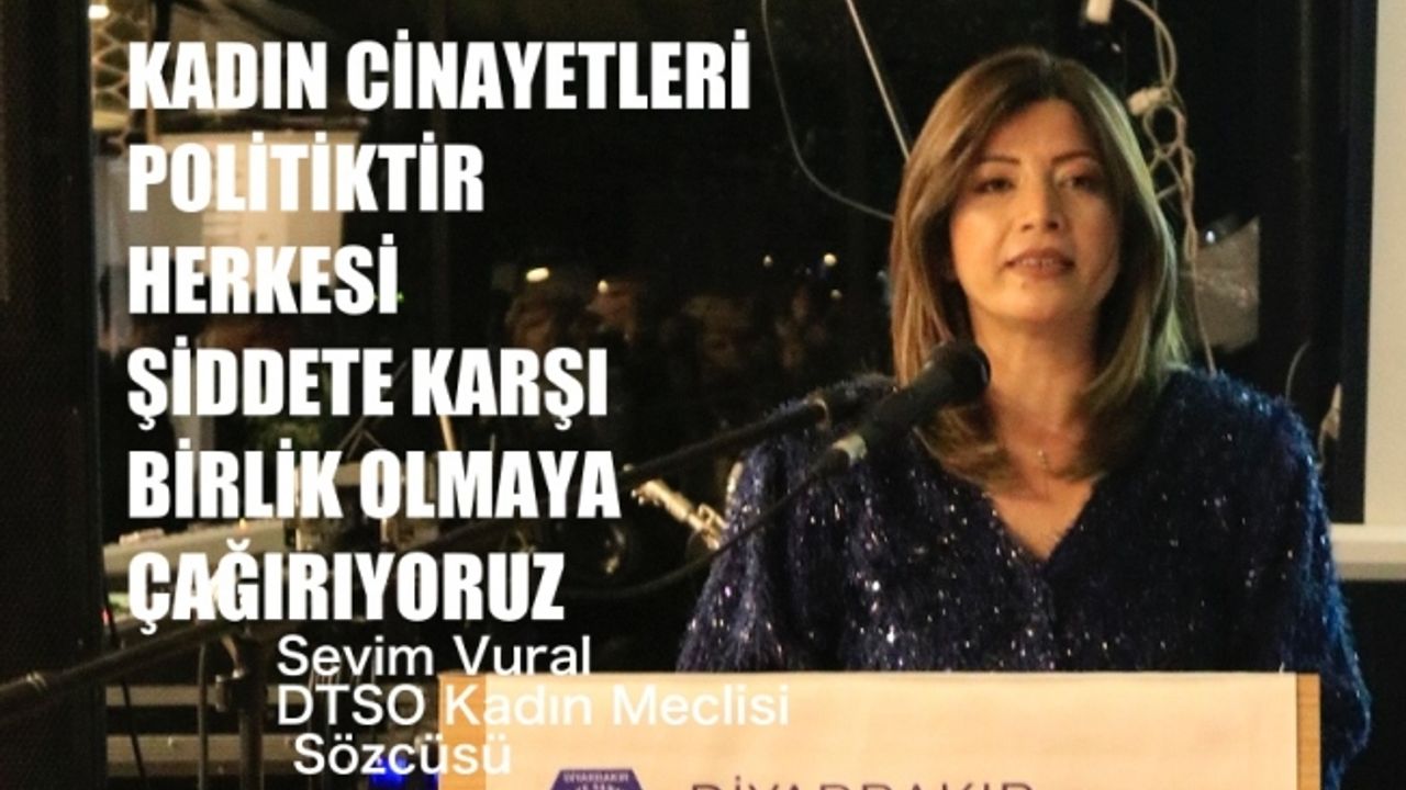 DTSO Kadın Meclisi Sözcüsü Sevim Vural, "Kadın Cinayetleri Politiktir, Herkesi Şiddete Karşı Birlik Olmaya Çağırıyoruz"